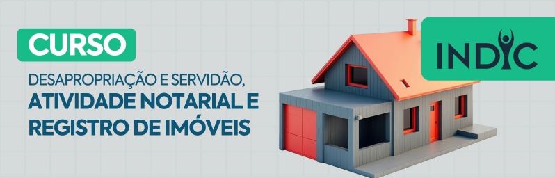 Desapropriação amigável: aspectos práticos e jurídicos - 2026
